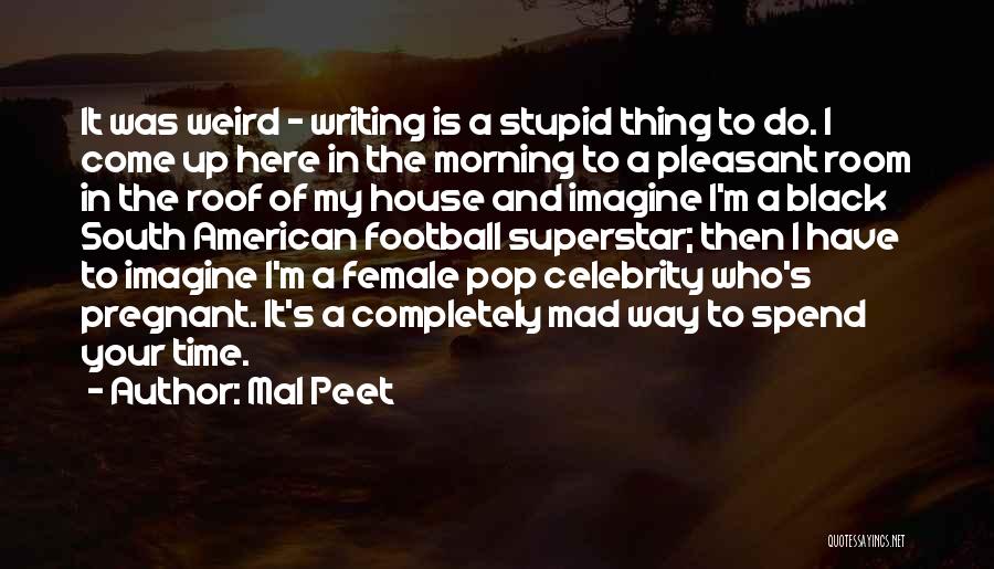 Best Female Celebrity Quotes By Mal Peet