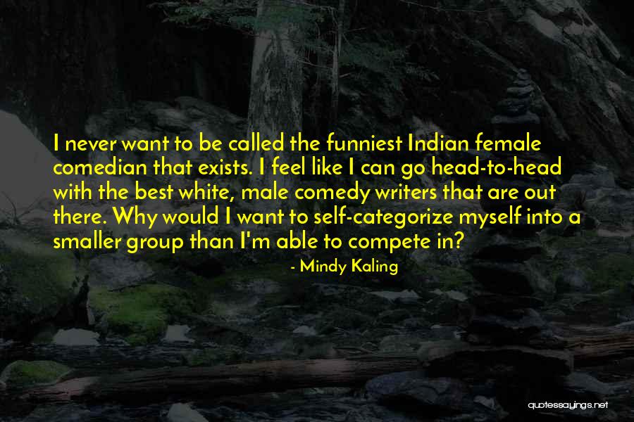 Best Female Comedian Quotes By Mindy Kaling