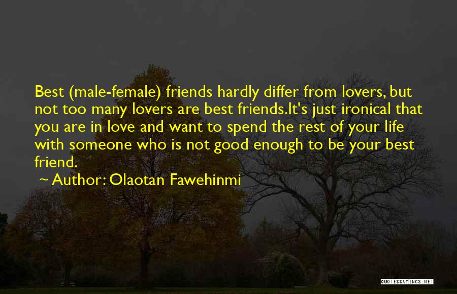 Best Female Friend Quotes By Olaotan Fawehinmi