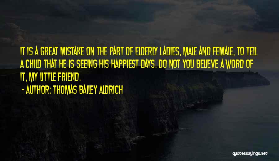 Best Female Friend Quotes By Thomas Bailey Aldrich