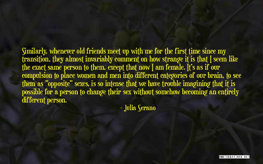 Best Female Friends Quotes By Julia Serano