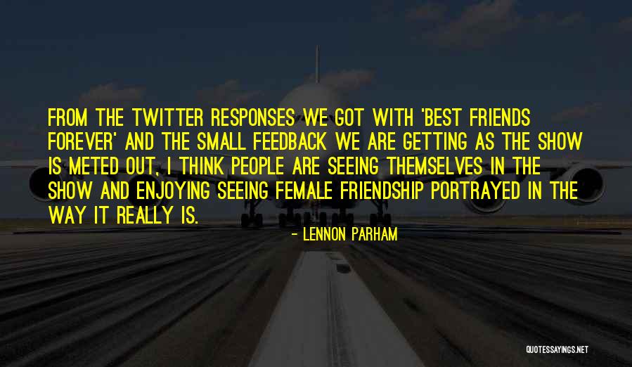 Best Female Friends Quotes By Lennon Parham