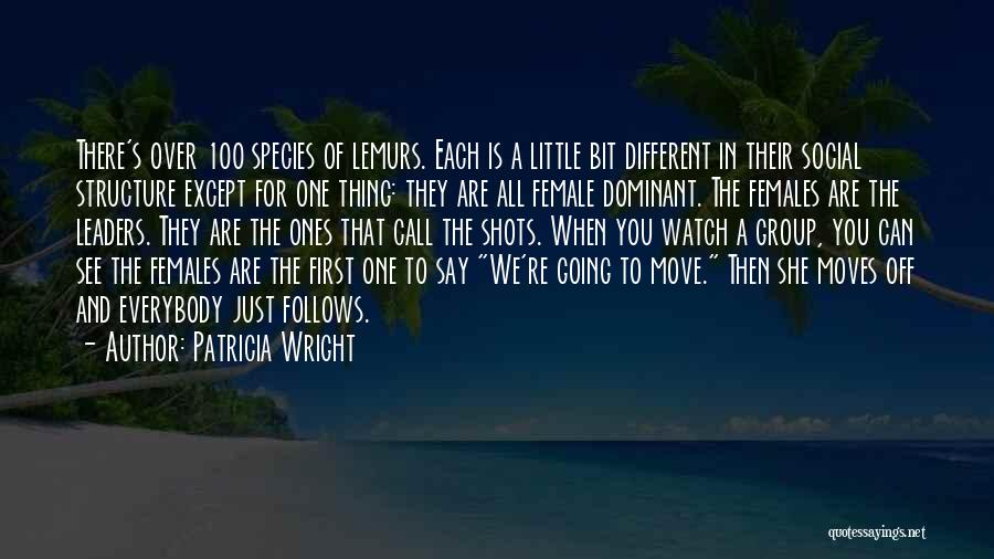 Best Female Leader Quotes By Patricia Wright