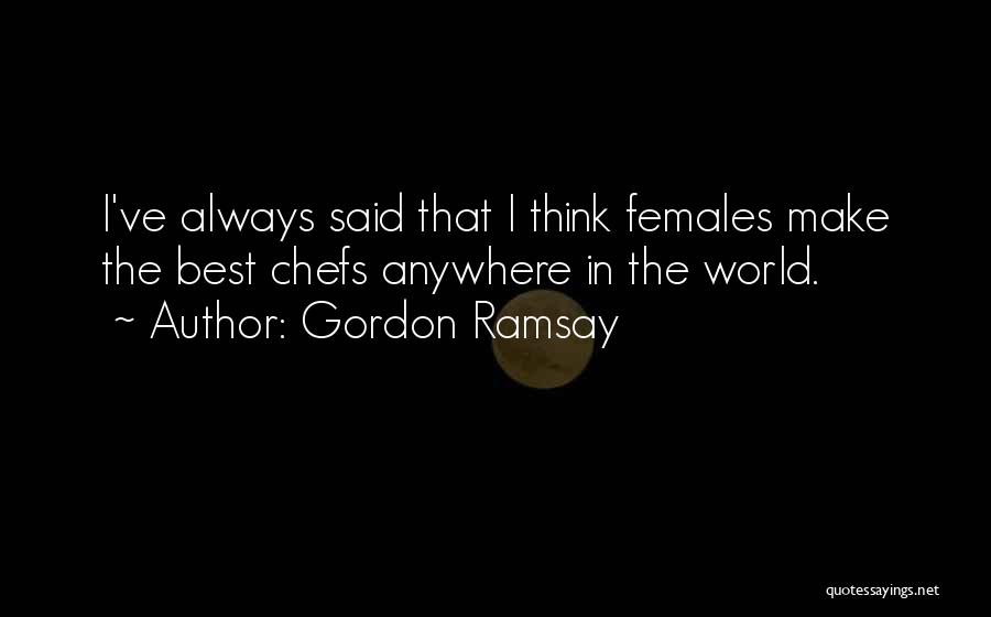 Best Female Quotes By Gordon Ramsay