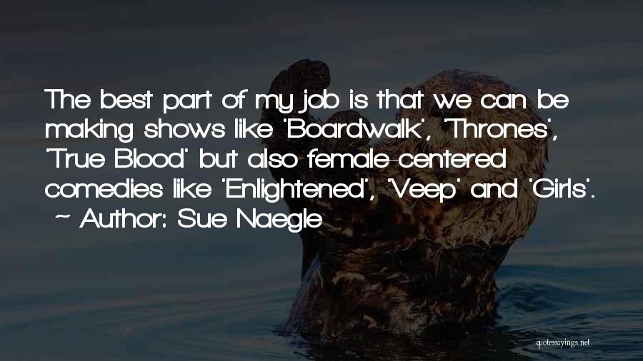 Best Female Quotes By Sue Naegle