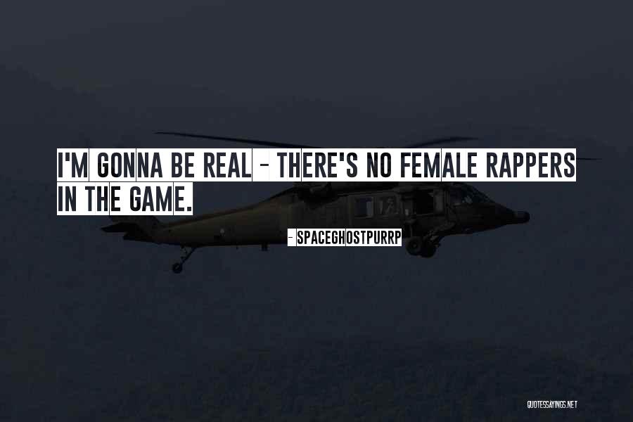 Best Female Rappers Quotes By SpaceGhostPurrp Best Female Rappers Quotes By SpaceGhostPurrp