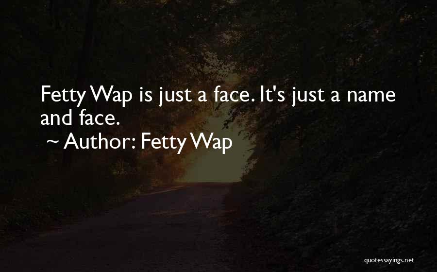 Best Fetty Wap Quotes By Fetty Wap