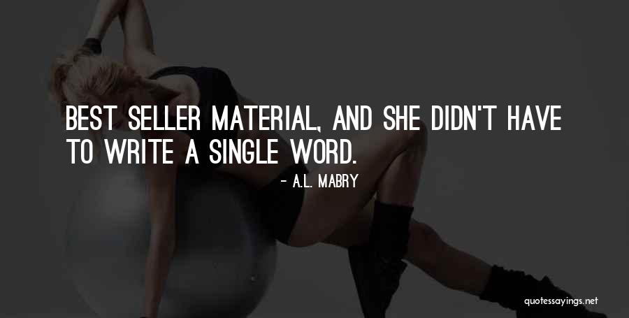 Best Fiction Quotes By A.L. Mabry Best Fiction Quotes By A.L. Mabry