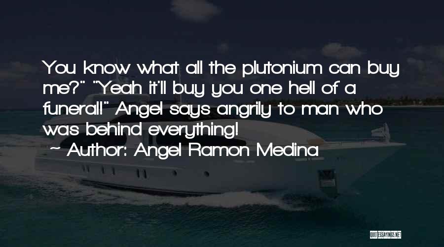 Best Fiction Quotes By Angel Ramon Medina