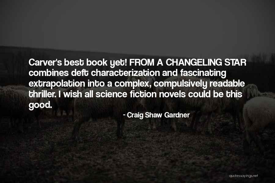 Best Fiction Quotes By Craig Shaw Gardner