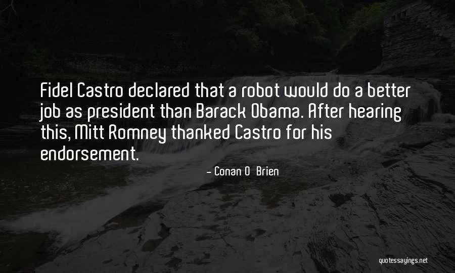 Best Fidel Castro Quotes By Conan O'Brien Best Fidel Castro Quotes By Conan O'Brien