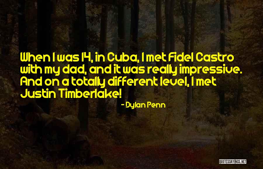 Best Fidel Castro Quotes By Dylan Penn Best Fidel Castro Quotes By Dylan Penn