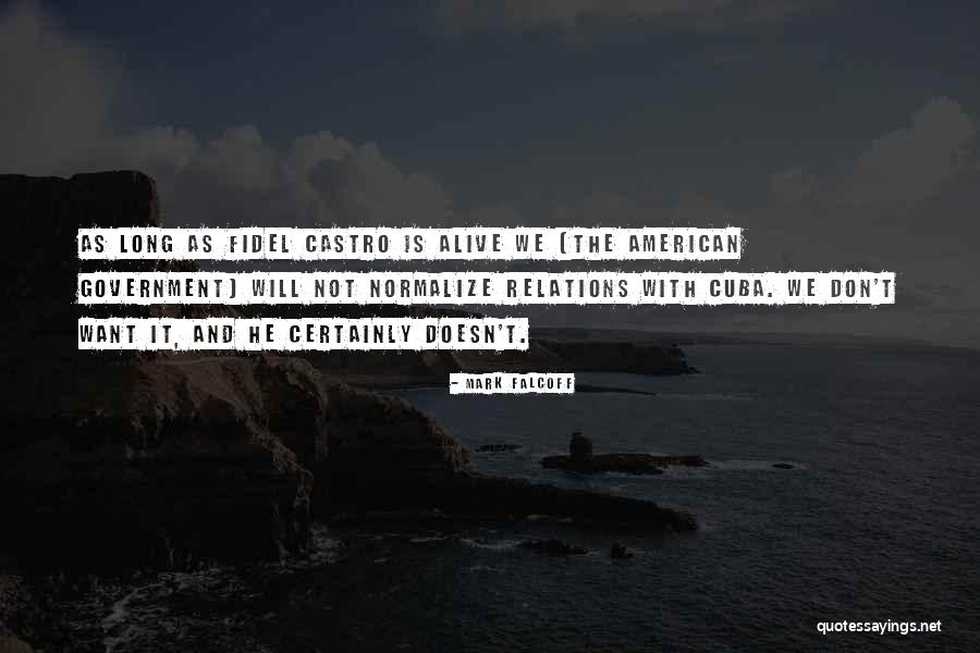 Best Fidel Castro Quotes By Mark Falcoff Best Fidel Castro Quotes By Mark Falcoff