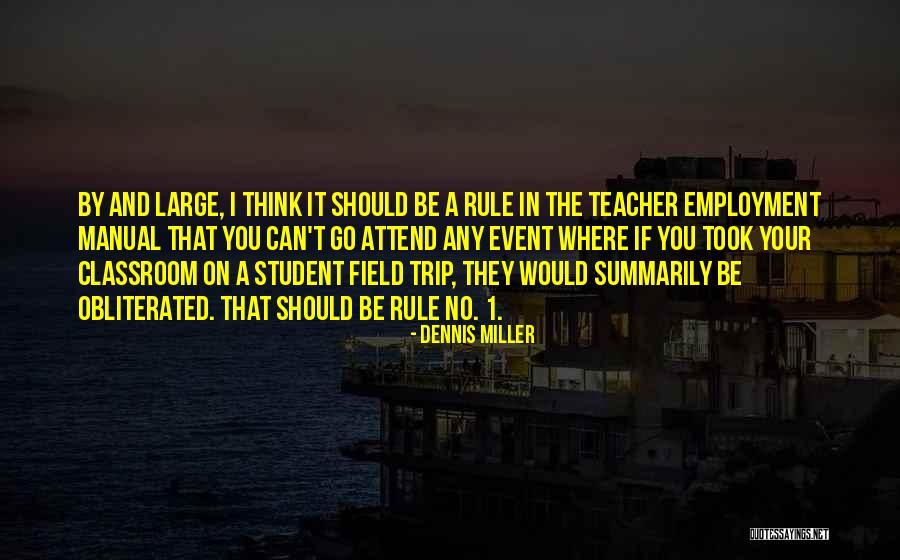 Best Field Trip Quotes By Dennis Miller