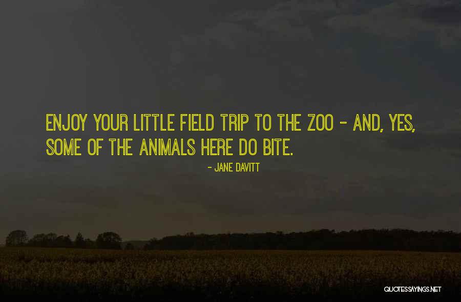 Best Field Trip Quotes By Jane Davitt Best Field Trip Quotes By Jane Davitt