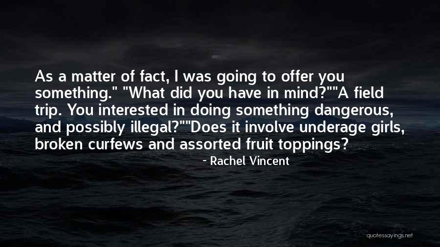 Best Field Trip Quotes By Rachel Vincent