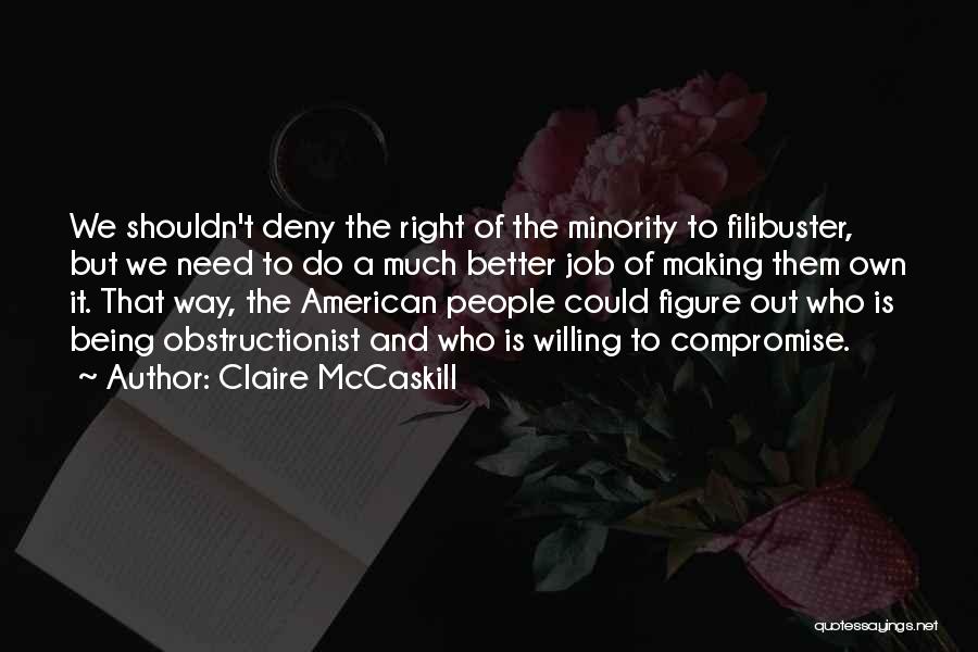 Best Filibuster Quotes By Claire McCaskill