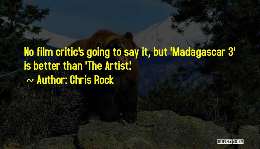 Best Film Critic Quotes By Chris Rock