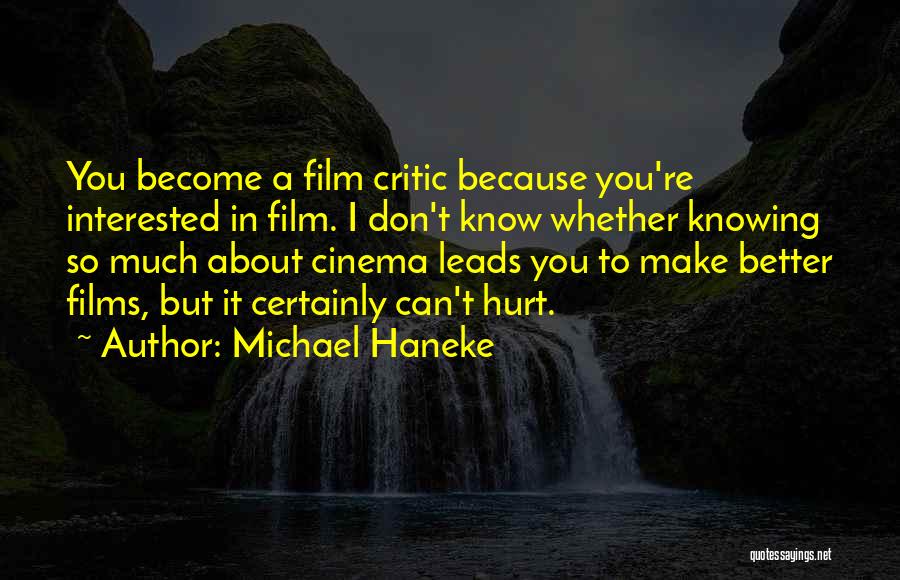 Best Film Critic Quotes By Michael Haneke
