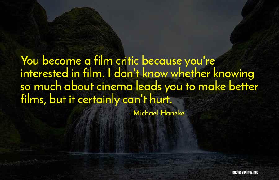 Best Film Critic Quotes By Michael Haneke