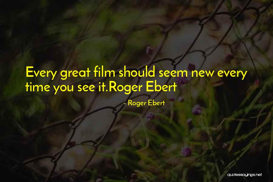 Best Film Critic Quotes By Roger Ebert