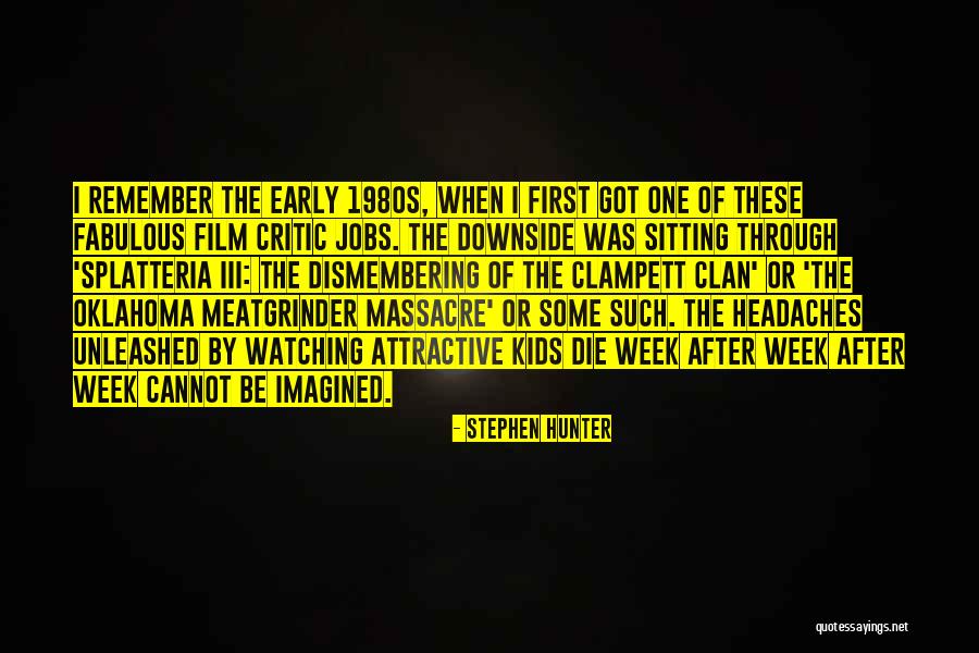 Best Film Critic Quotes By Stephen Hunter