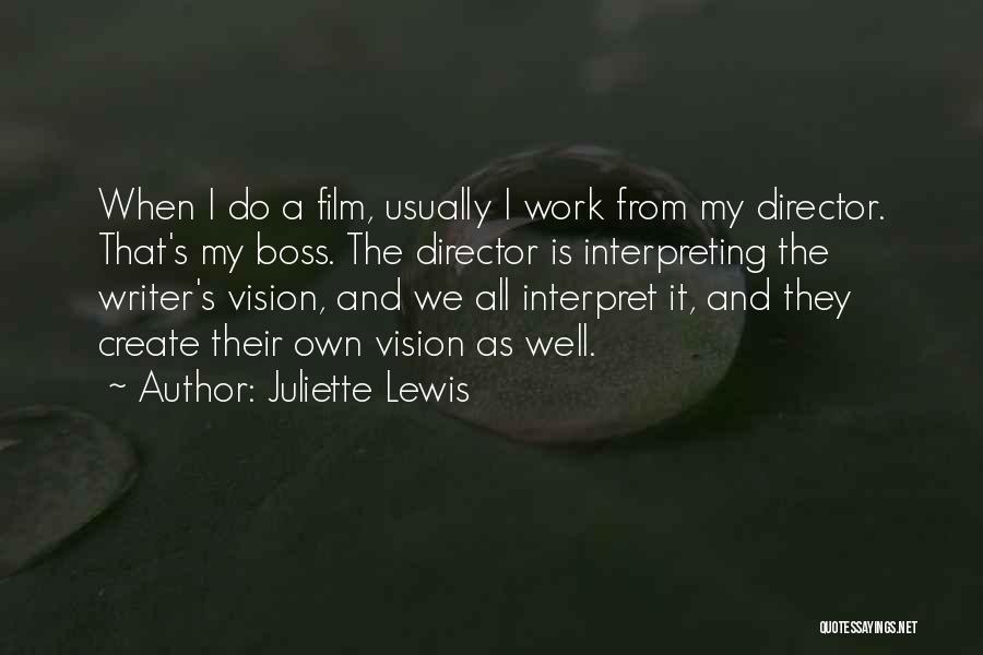 Best Film Director Quotes By Juliette Lewis