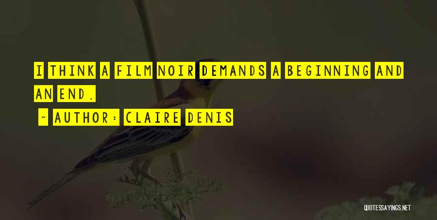 Best Film Noir Quotes By Claire Denis