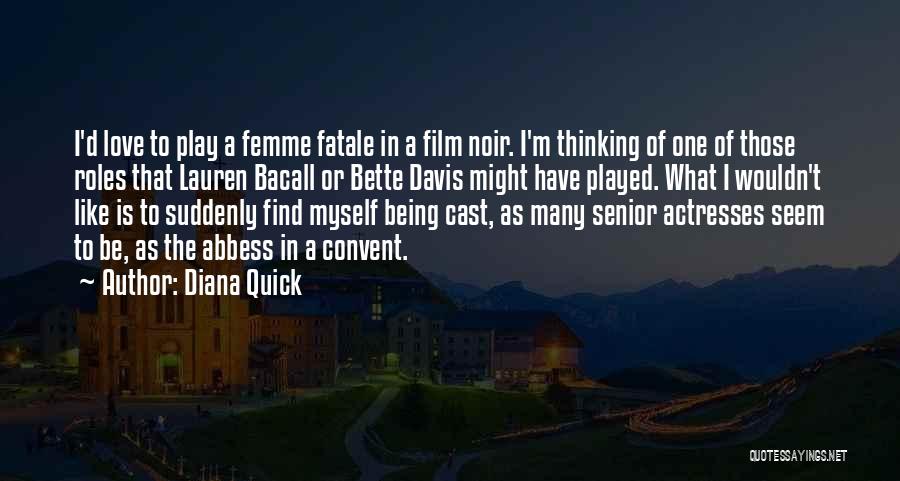 Best Film Noir Quotes By Diana Quick