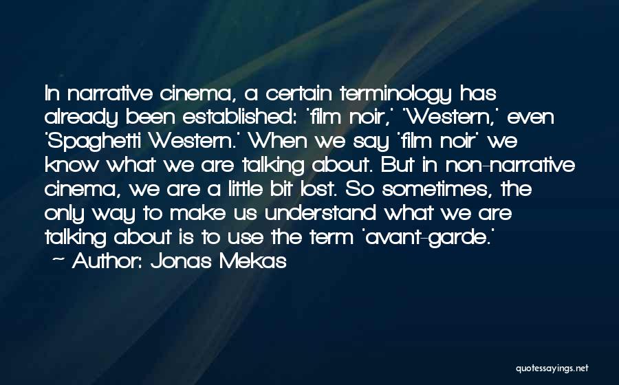 Best Film Noir Quotes By Jonas Mekas
