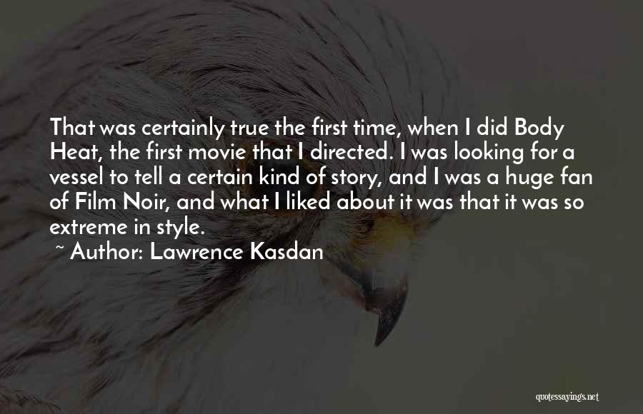 Best Film Noir Quotes By Lawrence Kasdan