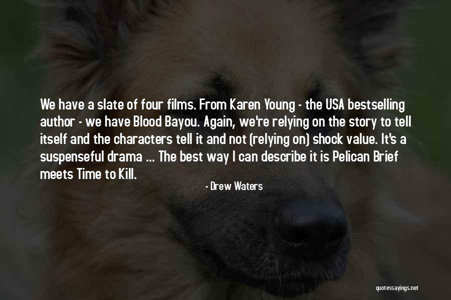 Best Films Quotes By Drew Waters Best Films Quotes By Drew Waters