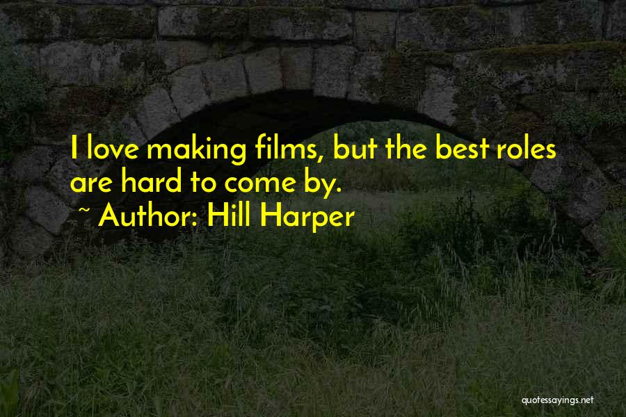 Best Films Quotes By Hill Harper