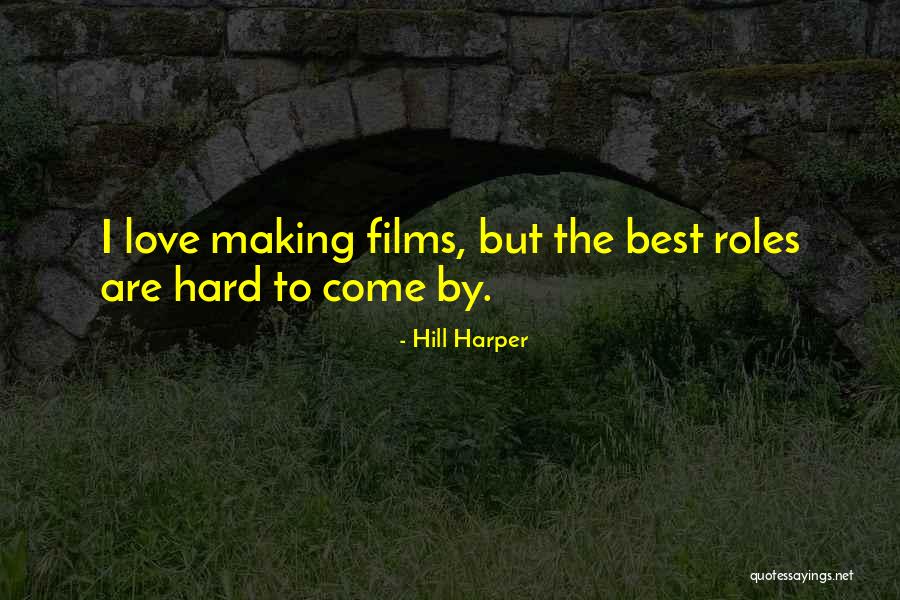 Best Films Quotes By Hill Harper