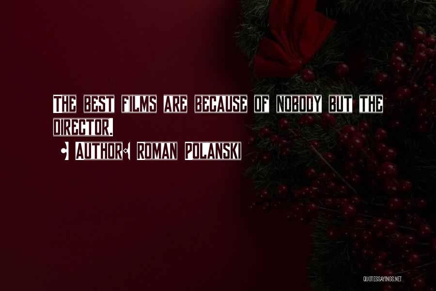 Best Films Quotes By Roman Polanski