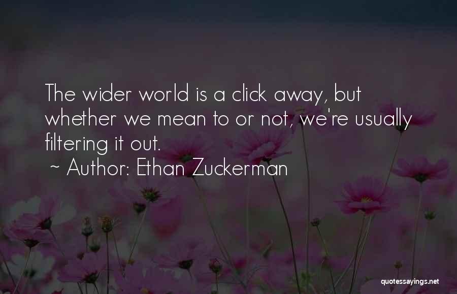 Best Filtering Quotes By Ethan Zuckerman