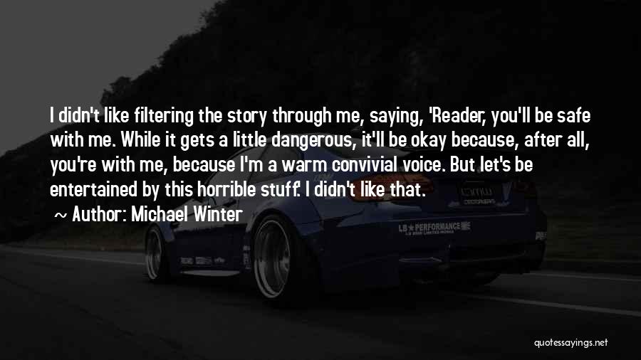 Best Filtering Quotes By Michael Winter