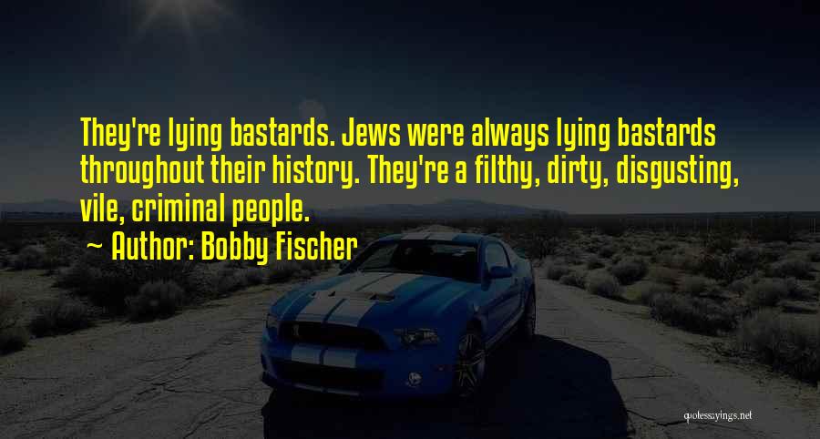 Best Filthy Quotes By Bobby Fischer