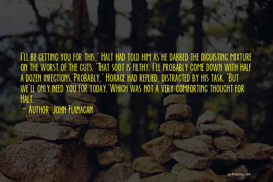 Best Filthy Quotes By John Flanagan