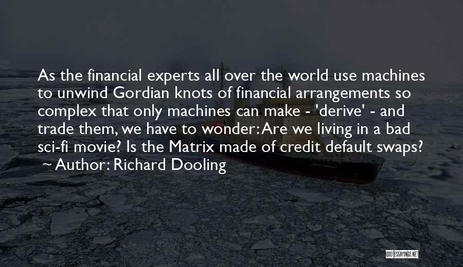 Best Financial Movie Quotes By Richard Dooling