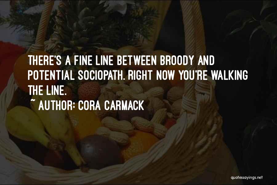 Best Fine Line Quotes By Cora Carmack