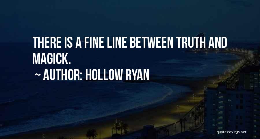 Best Fine Line Quotes By Hollow Ryan