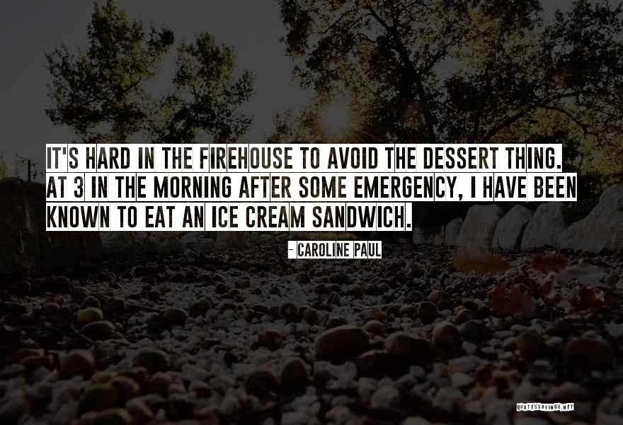 Best Firehouse Quotes By Caroline Paul