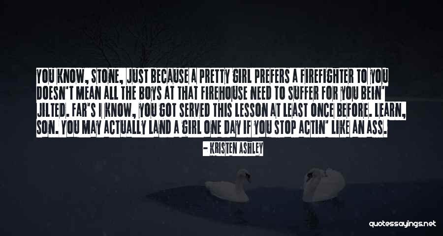 Best Firehouse Quotes By Kristen Ashley Best Firehouse Quotes By Kristen Ashley