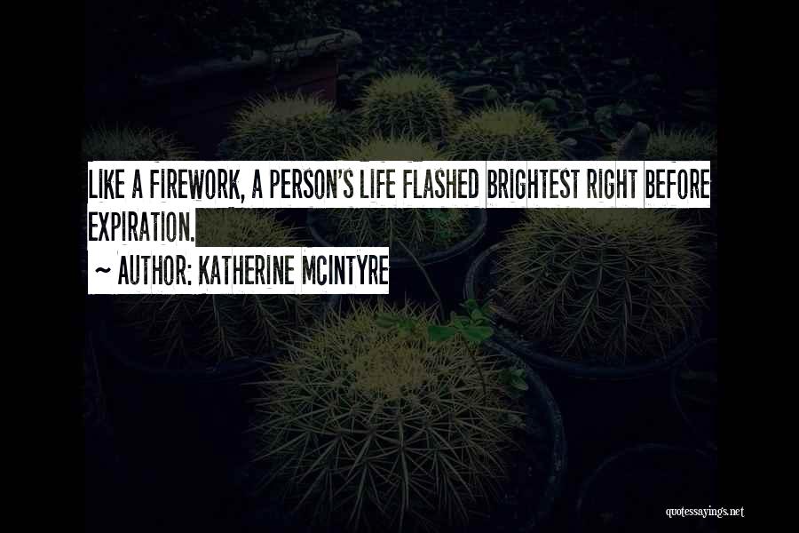 Best Firework Quotes By Katherine McIntyre