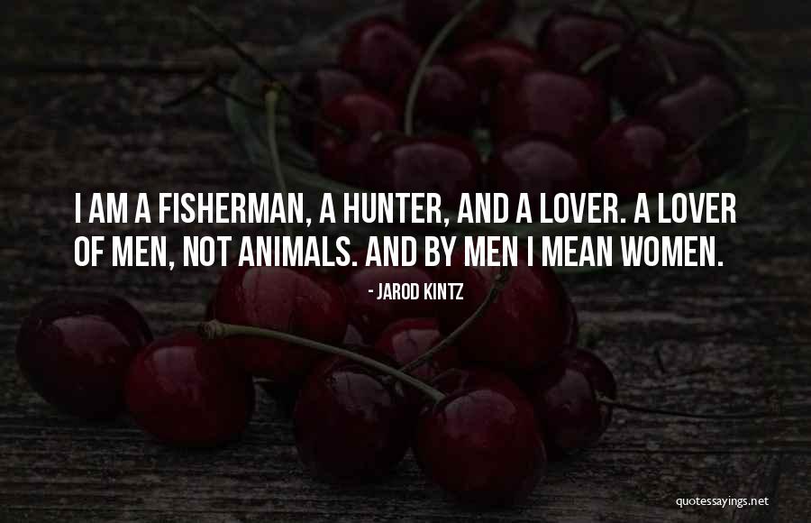 Best Fisherman Quotes By Jarod Kintz Best Fisherman Quotes By Jarod Kintz