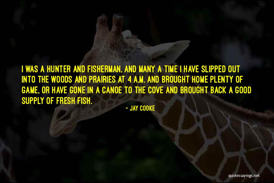Best Fisherman Quotes By Jay Cooke Best Fisherman Quotes By Jay Cooke