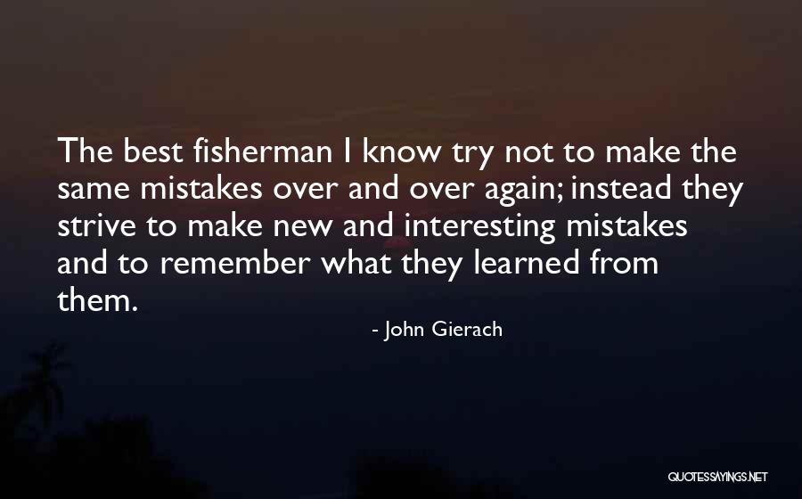 Best Fisherman Quotes By John Gierach Best Fisherman Quotes By John Gierach