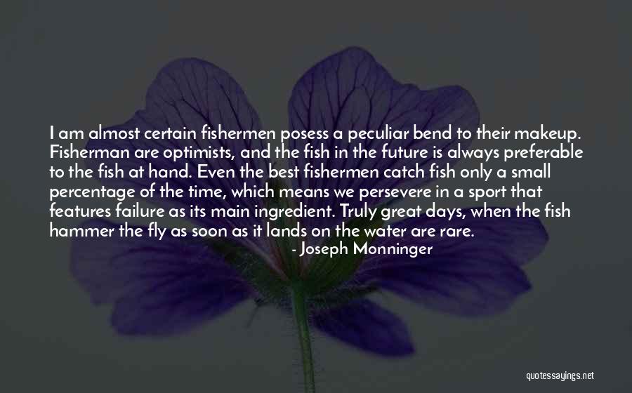 Best Fisherman Quotes By Joseph Monninger Best Fisherman Quotes By Joseph Monninger