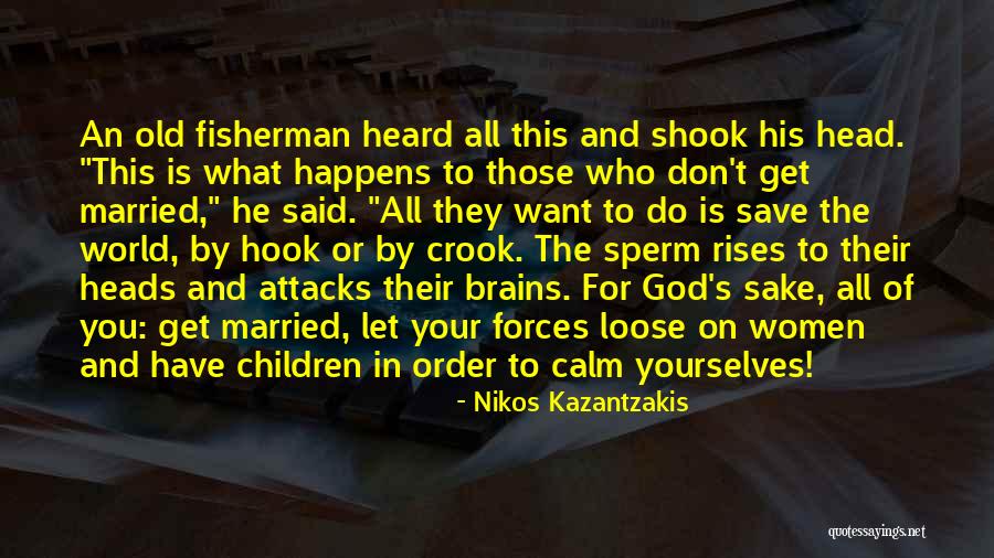 Best Fisherman Quotes By Nikos Kazantzakis Best Fisherman Quotes By Nikos Kazantzakis
